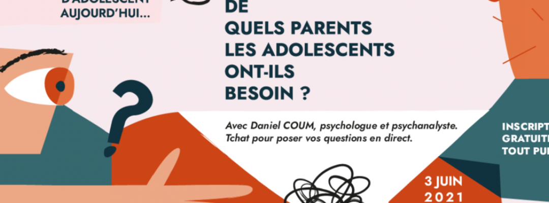 Visioconférence : De quels parents les adolescents ont-ils besoin ?