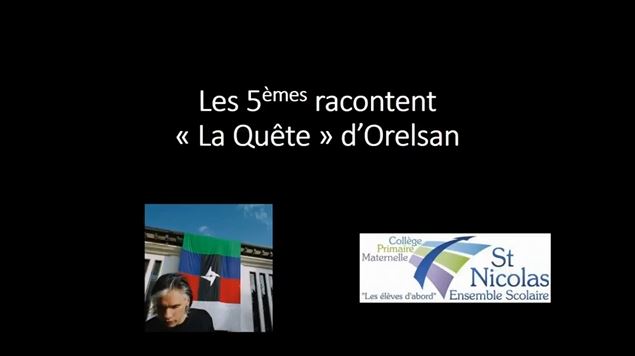 Les 5èmes racontent « La Quête » d’Orelsan.